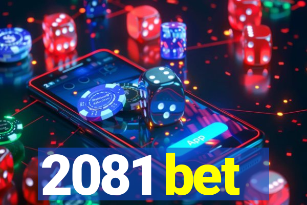 2081 bet